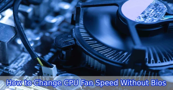 how to change cpu fan speed without bios